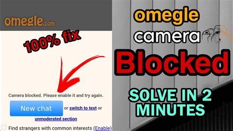 how to fix camera on omegle|How to Fix Camera Not Working on Omegle